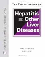 9780816057108-0816057109-The Encyclopedia of Hepatitis And Other Liver Diseases (Facts on File Library of Health and Living)