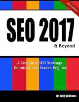 9781540577634-1540577635-SEO 2017 & Beyond: A Complete SEO Strategy - Dominate the Search Engines!