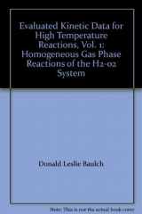 9780408703468-0408703466-Evaluated Kinetic Data for High Temperature Reactions, Vol. 1: Homogeneous Gas Phase Reactions of the H2-02 System