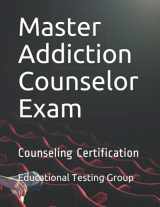 9781790253517-1790253519-Master Addiction Counselor Exam: Counseling Certification