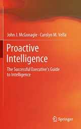 9781447127413-1447127412-Proactive Intelligence: The Successful Executive's Guide to Intelligence