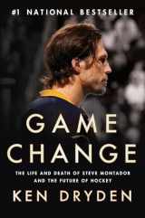 9780771027475-0771027478-Game Change: The Life and Death of Steve Montador, and the Future of Hockey