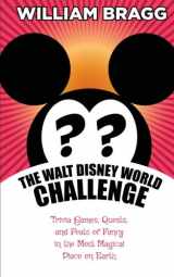 9781683901228-1683901223-The Walt Disney World Challenge: Trivia Games, Quests, and Feats of Fancy in the Most Magical Place on Earth