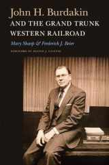 9781611862218-1611862213-John H. Burdakin and the Grand Trunk Western Railroad