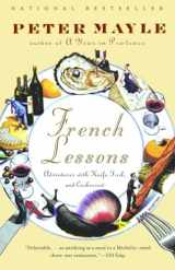 9780375705618-0375705619-French Lessons: Adventures with Knife, Fork, and Corkscrew