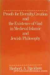 9780195049534-0195049535-Proofs for Eternity, Creation and the Existence of God in Medieval Islamic and Jewish Philosophy