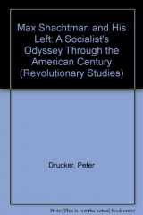 9780391038158-039103815X-Max Shachtman and His Left: A Socialist's Odyssey Through the "American Century" (Revolutionary Studies)