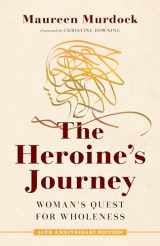 9781611808308-1611808308-The Heroine's Journey: Woman's Quest for Wholeness