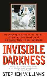 9780553568547-055356854X-Invisible Darkness: The Strange Case Of Paul Bernardo and Karla Homolka