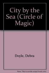 9780816718306-081671830X-City by the Sea (Circle of Magic)