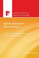 9781625647726-1625647727-Did the Reformers Misread Paul?: A Historical-Theological Critique of the New Perspective (Studies in Christian History and Thought)