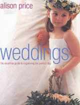 9781856263870-1856263878-Weddings : The Essential Guide to Organising the Perfect Day