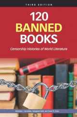 9780816085194-0816085196-120 Banned Books, Third Edition: Censorship Histories of World Literature