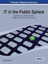 9781466647190-1466647191-IT in the Public Sphere: Applications in Administration, Government, Politics, and Planning