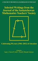 9781641135283-164113528X-Selected Writings from the Journal of the Saskatchewan Mathematics Teachers' Society: Celebrating 50 years (1961-2011) of Vinculum (The Montana Mathematics Enthusiast)