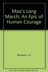9780825530043-0825530040-Mao's Long March; An Epic of Human Courage