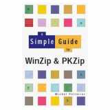 9780130257826-0130257826-A Simple Guide to WinZip and PKZip (Simple Guide)