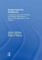 9781138580596-1138580597-Hoshin Kanri for Healthcare: Toyota-Style Long-Term Thinking and Strategy Deployment to Unlock Your Organization’s True Potential