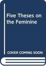 9780415052368-041505236X-Five Theses on the Feminine