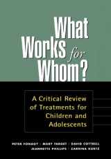 9781593851668-1593851669-What Works for Whom?, First Edition: A Critical Review of Treatments for Children and Adolescents