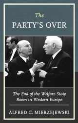 9781793629197-1793629196-The Party's Over: The End of the Welfare State Boom in Western Europe