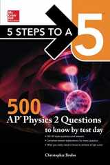 9781259860102-1259860108-5 Steps to a 5: 500 AP Physics 2 Questions to Know by Test Day