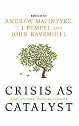 9780801447143-0801447143-Crisis as Catalyst: Asia's Dynamic Political Economy (Cornell Studies in Political Economy)
