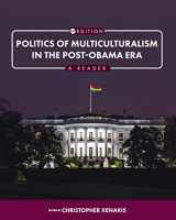 9781516530571-1516530578-Politics of Multiculturalism in the Post-Obama Era: A Reader