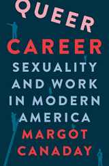 9780691205953-0691205957-Queer Career: Sexuality and Work in Modern America