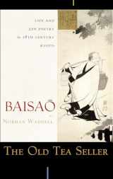 9781582434131-1582434131-The Old Tea Seller: Life and Zen Poetry in 18th Century Kyoto