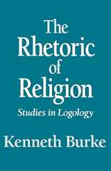9780520016101-0520016106-The Rhetoric of Religion: Studies in Logology