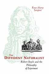9780226734972-0226734978-The Diffident Naturalist: Robert Boyle and the Philosophy of Experiment (Science and Its Conceptual Foundations series)