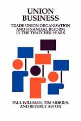 9780521153133-0521153131-Union Business: Trade Union Organisation and Financial Reform in the Thatcher Years