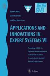 9781852330873-1852330872-Applications and Innovations in Expert Systems VI: Proceedings of ES98, the Eighteenth Annual International Conference of the British Computer Society ... December 1998 (BCS Conference Series)