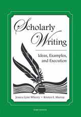 9781531013707-1531013708-Scholarly Writing: Ideas, Examples, and Execution