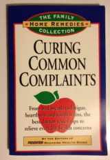 9780875962627-0875962629-Curing Common Complaints: From Bad Breath to Fatigue, Heartburn and Tooth Stains : The Best Doctor-Tested Tips to Relieve Everyday Health Concerns (The Family Home Remedies Collection)