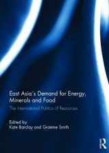9781138796317-113879631X-East Asia's Demand for Energy, Minerals and Food: The International Politics of Resources