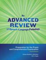 9781416406860-1416406867-An Advanced Review of Speech-language Pathology: Preparation for the Praxis and Comprehensive Examination