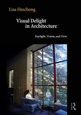 9780367563233-0367563231-Visual Delight in Architecture: Daylight, Vision, and View