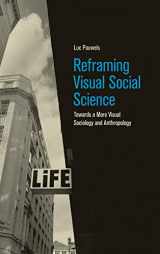9781107008076-1107008077-Reframing Visual Social Science: Towards a More Visual Sociology and Anthropology