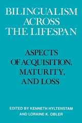 9780521359986-0521359988-Bilingualism across the Lifespan: Aspects of Acquisition, Maturity and Loss