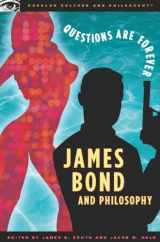 9780812696073-0812696077-James Bond and Philosophy: Questions Are Forever (Popular Culture and Philosophy, 23)