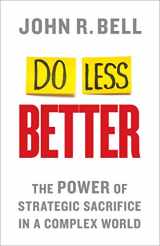 9781137452771-1137452773-Do Less Better: The Power of Strategic Sacrifice in a Complex World