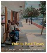 9781623498924-1623498929-Ode to East Texas: The Art of Lee Jamison (Volume 23) (Joe and Betty Moore Texas Art Series)