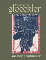 9780932900340-0932900348-Ray Gloeckler: Master Printmaker (Chazen Museum of Art Catalogs)