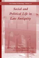 9789004144149-9004144145-Social and Political Life in Late Antiquity (Late Antique Archaeology, 3)