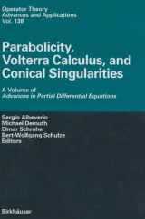 9783764369064-376436906X-Parabolicity, Volterra Calculus, and Conical Singularities: A Volume of Advances in Partial Differential Equations (Operator Theory: Advances and ... / Advances in Partial Differential Equations)