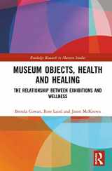 9781138606203-1138606200-Museum Objects, Health and Healing (Routledge Research in Museum Studies)