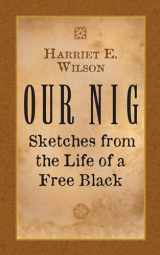 9780486445618-0486445615-Our Nig: Sketches from the Life of a Free Black (Dover African-American Books)