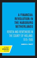 9780520336704-0520336704-Financial Revolution in the Habsburg Netherlands: Renten and Renteniers in the County of Holland, 1515-1565